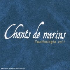 Anthologie chansons de la mer volume 1 Anthologie chansons de la mer volume 1