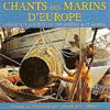 Chants de marins d'Europe Chants de marins d'Europe