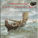 Chants de marins de la Mer du Nord et de la Manche Chants de marins de la Mer du Nord et de la Manche